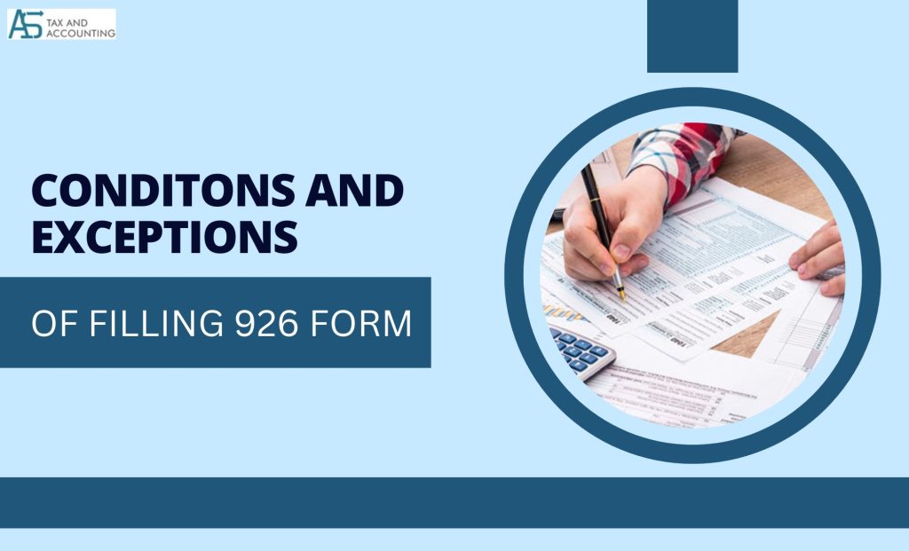 Conditions and Exceptions of Filing 926 Form