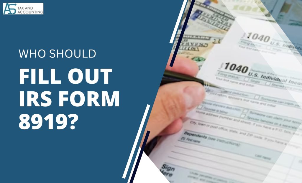 Who Should Fill Out IRS Form 8919