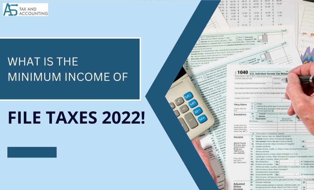 What is the Minimum Income to File Taxes of 2022